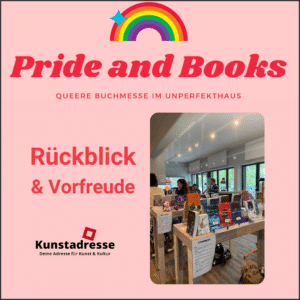 Pride and Books, Queere Buchmesse im Unperfekthaus Essen, Rückblick und Vorfreude, Kunstadresse - Deine Adresse für Kunst & Kultur, Foto: Sarah Sauer