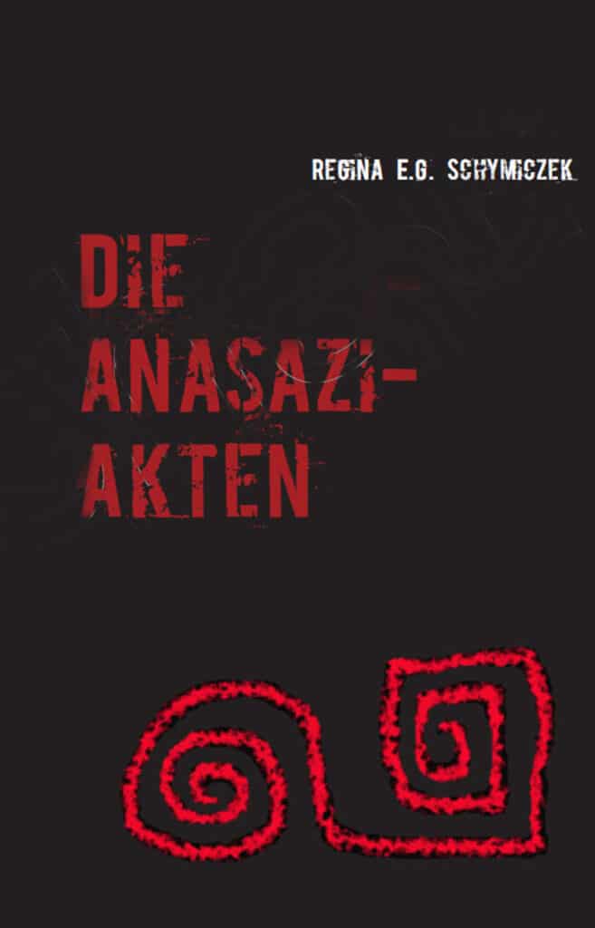 Die Anasazi-Akten, Krimi, Thriller, Buchcover, Bild: Regina E. G. Schymiczek