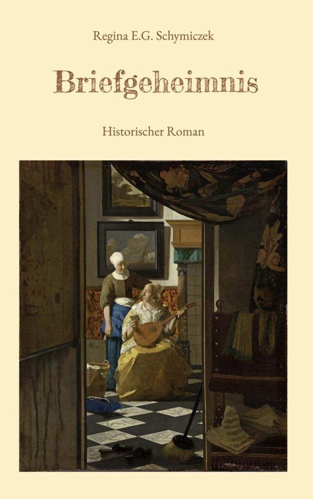 Briefgeheimnis, Historischer Roman, Delft, Buchcover, Bild: Regina E. G. Schymiczek