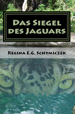 Buchcover Das Siegel des Jaguars von Regina E.G. Schymiczek