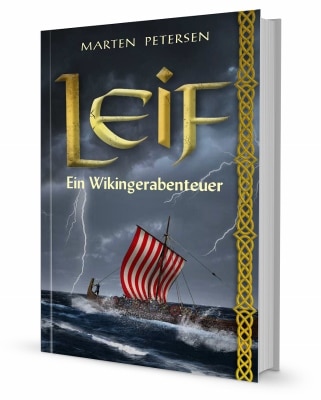 Buchcover Leif, Ein Wikinger-Abenteuer von Marten Petersen, Jugendbuch Leif, Ein Wikingerabenteuer, Buchcover, Autor: Marten Petersen, 368 Seiten, ISBN 9783746047782