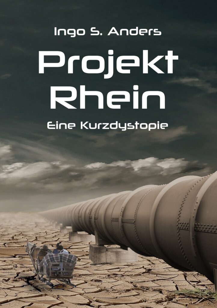 Projekt Rhein - Dystropische Kurzgeschichte, Buchcover, Autor: Ingo S. Anders