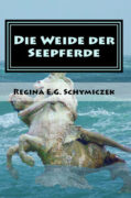 Buchcover, Titel: Die Weide der Seepferde von Regina E.G. Schymiczek