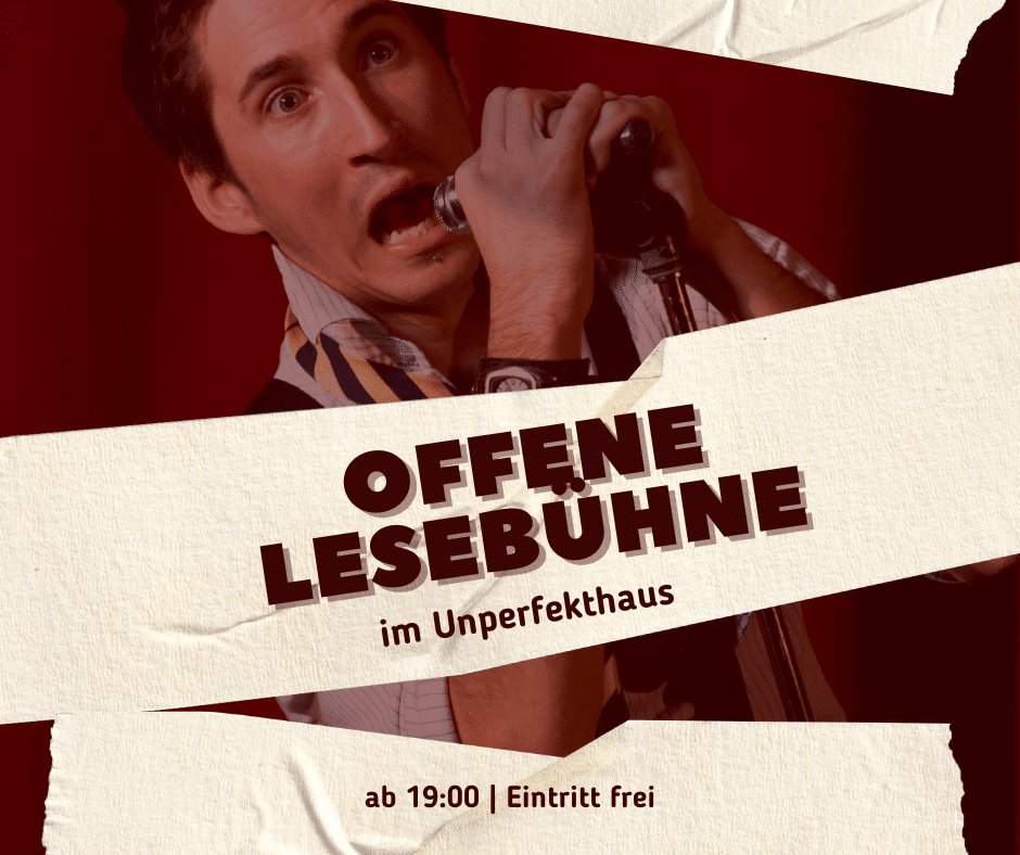 Offene Lesebühne im Unperfekthaus ab 19:30 - Eintritt frei