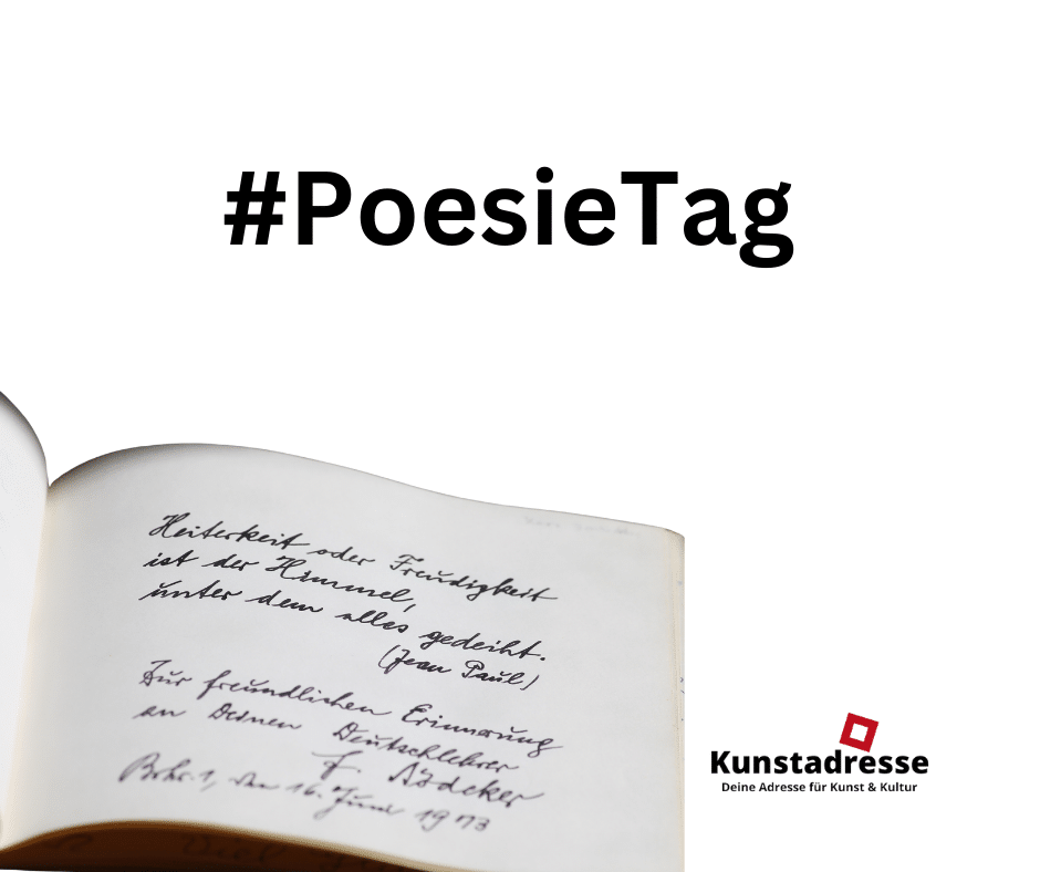 #PoesieTag, Kunstadresse - Deine Adresse für Kunst & Kultur, Das Bild zeigt ein Poesiealbum mit einem Gedicht als Symbolbild