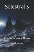 Buchcover Selestral 5 - Chafren versus Aliens von Guido Zinnen