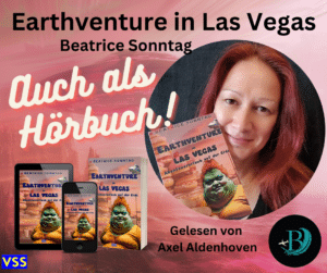 Earthventure in Las Vegas - Urlaub auf der Erde von Beatrice Sonntag gibt es jetzt auch als Hörbuch
