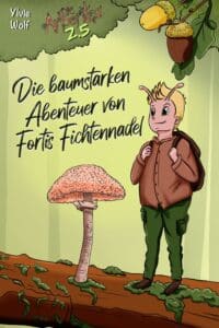 Buchcover von "Die Arboritos 2.5: Die baumstarken Abenteuer von Fortis Fichtennadel", Autorin: Ylvie Wolf
