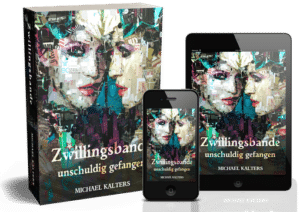 Buchcover von Zwillingsbande - Unschuldig gefangen, Thriller / Psychodrama von Michael Kalters